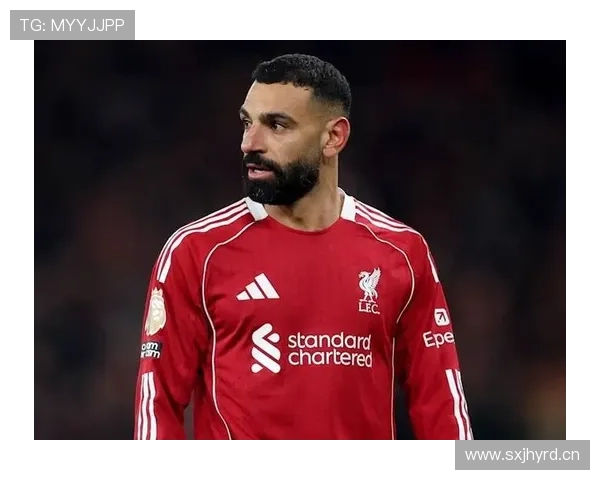 萨拉赫在利物浦重建期的核心作用是否依然稳固 萨拉赫在利物浦重建期的核心作用是否依然稳固