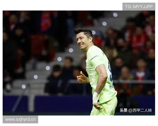 莱万多夫斯基西甲首季效率解析：转会后是否依旧高效